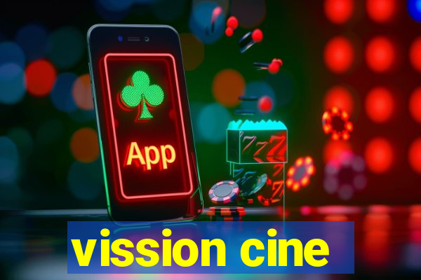 vission cine